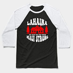 Red Lahaina House Pray for Maui Hawaii Strong Baseball T-Shirt